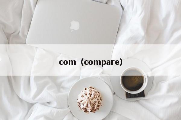 com(compare)